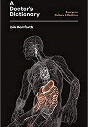 A Doctor's Dictionary: Writings on Culture and Medicine (Iain Bamforth)