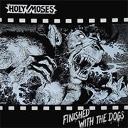 Holy Moses - Finished With the Dogs (1987)