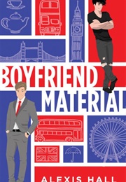 Boyfriend Material (Alexis Hall)