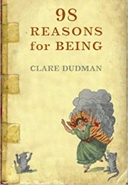 98 Reasons for Being (Clare Dudman)