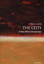 The Celts: A Very Short Introduction (Barry Cunliffe)