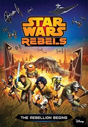 Star Wars Rebels: The Rebellion Begins (Michael Kogge)