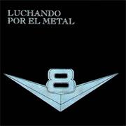 V8 - Luchando Por El Metal (1983)