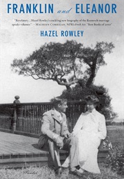 Franklin and Eleanor: An Extraordinary Marriage (Hazel Rowley)