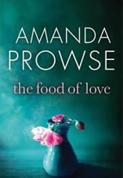 The Food of Love (Amanda Prowse)