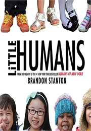 Little Humans (Brandon Stanton)