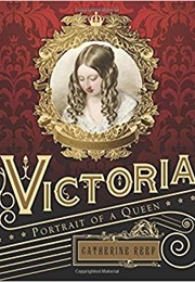 Victoria: Portrait of a Queen (Catherine Reef)