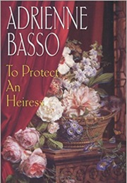 To Protect an Heiress (Adrienne Basso)
