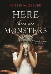 Here There Are Monsters (Amelinda Bérubé)