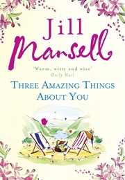 Three Amazing Things About You (Jill Mansell)