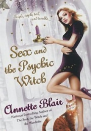 Sex and the Psychic Witch (Annette Blair)
