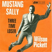 Wilson Pickett, "Mustang Sally"