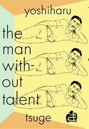 The Man Without Talent (Yoshiharu Tsuge)