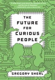 The Future for Curious People (Gregory Sherl)