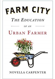 2009 - Farm City (Novella Carpenter)