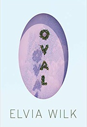 Oval (Elvia Wilk)