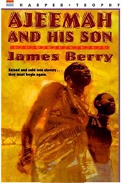 Ajeemah and His Son (James Berry)
