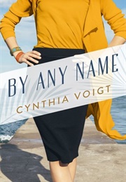 By Any Name (Cynthia Voigt)