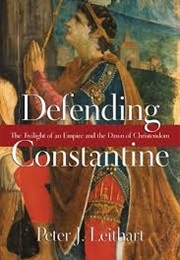 Defending Constantine (Peter J. Leithart)