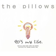 The Pillows - 90's My Life