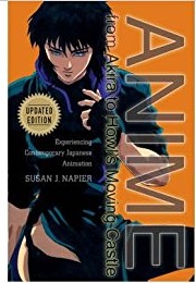 Anime From Akira to Princess Mononoke (Susan Napier)