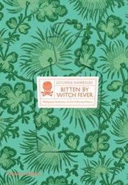 Bitten by Witch Fever (Lucinda Hawksley)