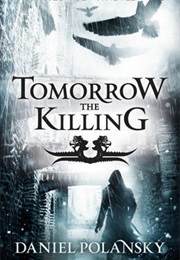 Tomorrow the Killing (Daniel Polansky)