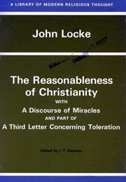 The Reasonableness of Christianity With a Discourse of Miracles & Part of a Third Letter Concerning (John Locke)