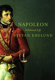 Napoleon: A Political Life (Steven Englund)