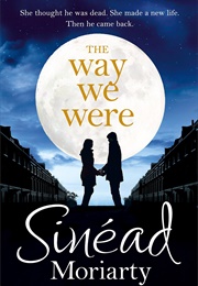 The Way We Were (Sinead Moriarty)