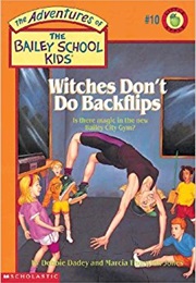 Wtches Don&#39;t Do Backflips (Debbie Dadey)
