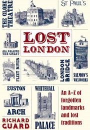 Lost London (Richard Cuard)