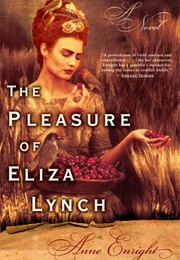 The Pleasure of Eliza Lynch (Anne Enright)
