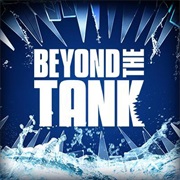 Beyond the Tank