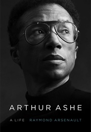Arthur Ashe: A Life (Raymond Arsenault)