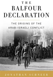 The Balfour Declaration: The Origins of the Arab-Israeli Conflict (Jonathan Schneer)