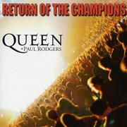 Queen & Paul Rodgers - Return of the Champions