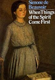When Things of the Spirit Come First (Simone De Beauvoir)