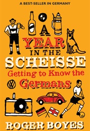 A Year in the Scheisse (Roger Boyes)