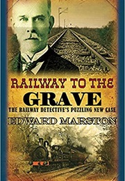 Railway to the Grave (Edward Marston)