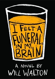 I Felt a Funeral in My Brain (Will Walton)