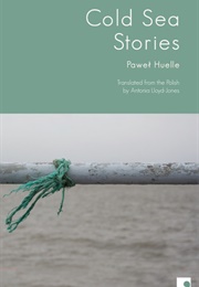 Cold Sea Stories (Paweł Huelle)