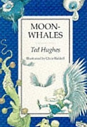 Moon-Whales and Other Moon Poems (Ted Hughes)