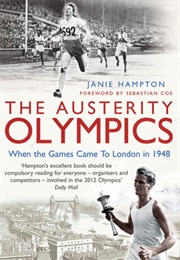 The Austerity Olympics: When the Games Came to London in 1948 (Janie Hamilton)