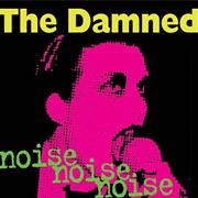 NOISE NOISE NOISE - THE DAMNED