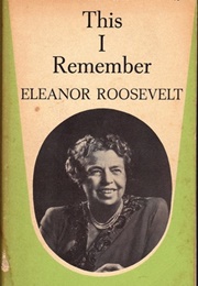 This I Remember (Eleanor Roosevelt)