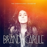 Brandi Carlile- The Firewatcher's Daughter