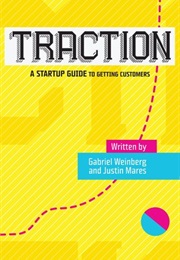 Traction: A Startup Guide to Getting Customers (Gabriel Weinberg)