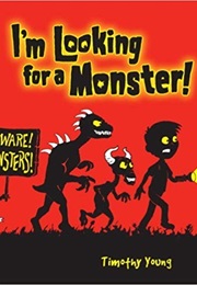 I'm Looking for a Monster (Timothy Young)