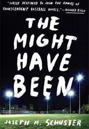 The Might Have Been (Joseph M. Schuster)